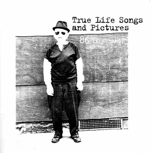 86/True Life Songs And Pictures